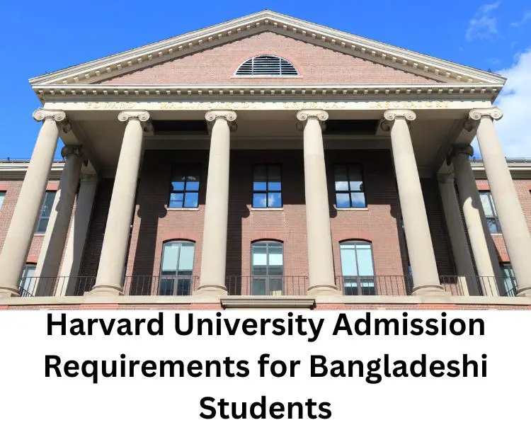 harvard university admission requirements for bangladeshi students